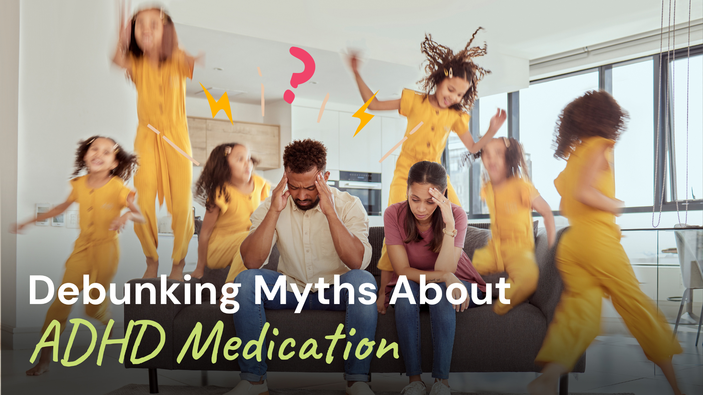 Debunking Myths About ADHD Medication